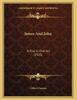James and John: A Play in One Act 1376630397 Book Cover
