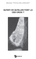 Qu'est-ce qu'elles font là ces croix ? (French Edition) 2748315138 Book Cover