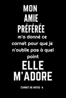 Mon amie pr�f�r�e m'adore: Carnet De Notes -120 Pages Avec Pages Lign�es - Papier de qualit� - Petit Format A5 - Blanc Sur Noir 1679988085 Book Cover