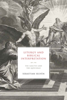 Liturgy and Biblical Interpretation: The Sanctus and the Qedushah 0268200017 Book Cover