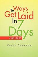 Ways 2 Get Laid in 7 Days 1450060935 Book Cover