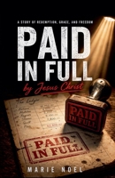 Paid in Full: A Story of Redemption, Grace, and Freedom (The Silent War Within) B0GZSDF272 Book Cover