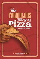 The Fabioulous Story of Pizza: (ma il libro è in italiano) (Italian Edition) B0FN3HZN1T Book Cover