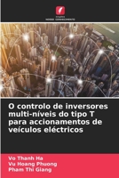 O controlo de inversores multi-níveis do tipo T para accionamentos de veículos eléctricos 6205790467 Book Cover