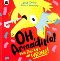 Oh, Armadillo!: This Party's All Wrong! 0711276943 Book Cover