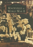 Knoxville in World War II 0738543209 Book Cover