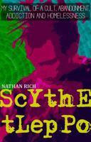 Scythe Tleppo: My Survival of a Cult, Abandonment, Addiction and Homelessness 0692157549 Book Cover