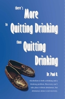 There's More to Quitting Drinking Than Quitting Drinking 0964488744 Book Cover