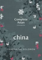 The Complete Asian Cookbook: China 1742706827 Book Cover