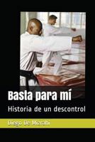 Basta para mí 1717895352 Book Cover
