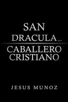 San Dracula... Caballero Cristiano 1491812702 Book Cover