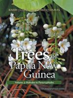 Trees of Papua New Guinea: Volume 3: Malvales to Paracryphiales 1984505106 Book Cover