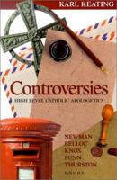 Controversies: High-Level Catholic Apologetics 0898708281 Book Cover