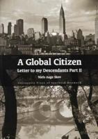 A Global Citizen: Letter to My Descendents Part II 8776741532 Book Cover