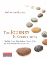The Journey Is Everything: Teaching Essays That Students Want to Write for People Who Want to Read Them 0325061580 Book Cover