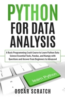 Python for Data Analysis: A Basic Programming Crash Course to Learn Python Data Science Essential Tools, Pandas, and Numpy with Questions and Answer from Beginners to Advanced 1696532051 Book Cover