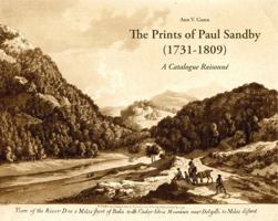 The Prints of Paul Sandby (1731-1809): A Catalogue Raisonne 1909400165 Book Cover