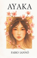 AYAKA (Italian Edition) B0FKHB2WKX Book Cover