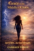 Grace in the Middle of Chaos B0GWLZ8RFM Book Cover
