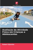 Avaliação da Atividade Física em Crianças e Adolescentes (Portuguese Edition) B0CKKNJBQ4 Book Cover