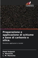 Preparazione e applicazione di schiume a base di carbonio e silice.: Revisione, applicazioni e risultati. (Italian Edition) 6208650143 Book Cover