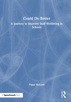 Could Do Better: A Journey to Improve Staff Wellbeing in Schools 1041072228 Book Cover
