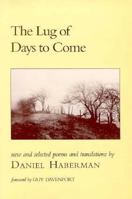 The Lug of Days to Come: New and Selected Poems and Translations 1880284138 Book Cover