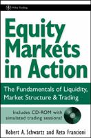 Equity Markets in Action: The Fundamentals of Liquidity, Market Structure & Trading + CD 047146922X Book Cover