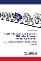 Factors Influencing People's Attitudes Towards Affirmative Actions 620358097X Book Cover