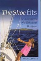 If the Shoe Fits: The Adventures of a Reluctant Boatfrau 1574091182 Book Cover