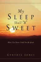 My Sleep Shall "B" Sweet 1591607817 Book Cover