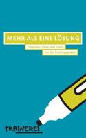 Mehr als eine Lösung: Theorien, Tools und Tipps für die Trainingspraxis 3738603336 Book Cover