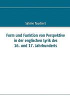 Form und Funktion von Perspektive in der englischen Lyrik des 16. und 17. Jahrhunderts 3833484756 Book Cover