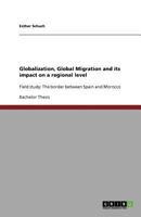 Globalization, Global Migration and its impact on a regional level: Field study: The border between Spain and Morocco 3640878485 Book Cover