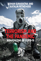 Terrorism and the Pandemic: Weaponizing of COVID-19 1805397478 Book Cover