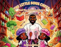 The Little Sous Chefs: And the Culinary Library B0H12NJKJC Book Cover
