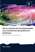 De la recherche fondamentale à la recherche de pointe en physique: Une très très courte introduction 6200958424 Book Cover
