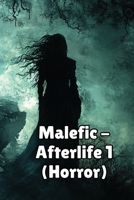 Malefic - Afterlife 1 (Horror) B0DR24NS2X Book Cover