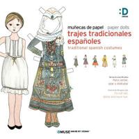 Munecas de Papel - Paper Dolls: Trajes Tradicionales Espanoles - Tradicional Spanish Costumes 1500841587 Book Cover