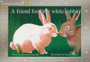 A Friend for White Rabbit, Platinum Edition 0435067079 Book Cover