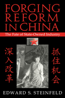 Forging Reform in China: The Fate of State-Owned Industry (Cambridge Modern China Series) 0521778611 Book Cover