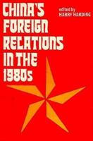 China's Foreign Relations in the 1980s 0300032072 Book Cover