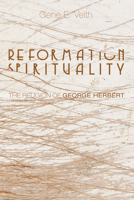 Reformation Spirituality: The Religion of George Herbert 1620328305 Book Cover
