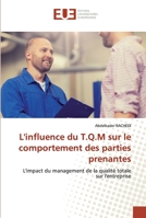 L'influence du T.Q.M sur le comportement des parties prenantes: L'impact du management de la qualité totale sur l'entreprise 6139542561 Book Cover