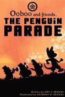 Ooboo and Friends: The Penguin Parade 1539000559 Book Cover