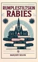 Rumplestiltskin Rabies 1778902057 Book Cover
