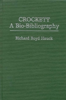 Crockett: A Bio-Bibliography (Popular Culture Bio-Bibliographies) 031322272X Book Cover