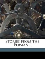 Stories from the Persian .. 1355292026 Book Cover