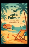 Tod unter Palmen: Ein Fall für Carla Costa (German Edition) B0FD747XQX Book Cover