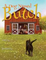 A Dog Named Butch 1540356949 Book Cover